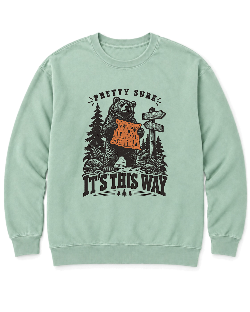 Pretty Sure It's This Way Sweatshirt