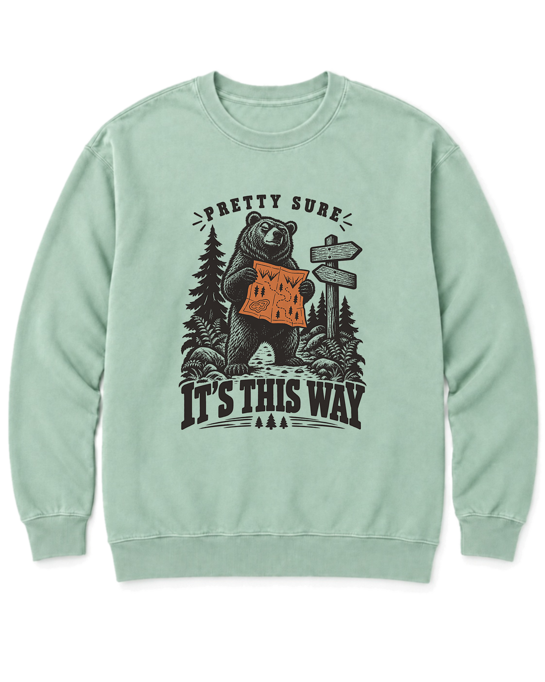 Pretty Sure It's This Way Sweatshirt