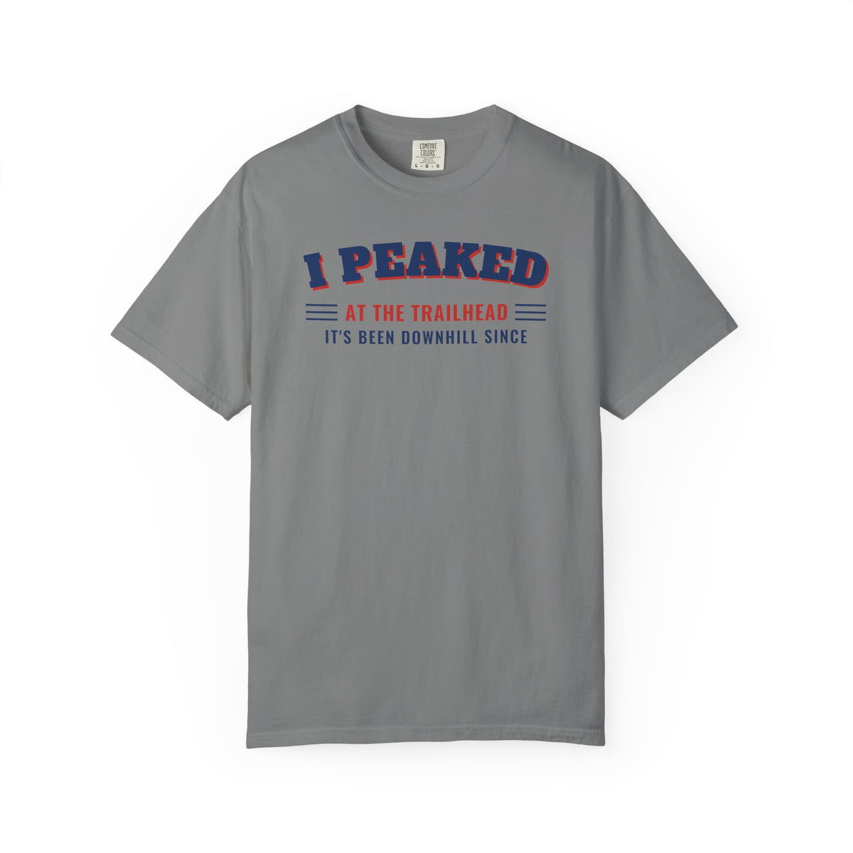 I Peaked at the Trailhead T-Shirt – Grey