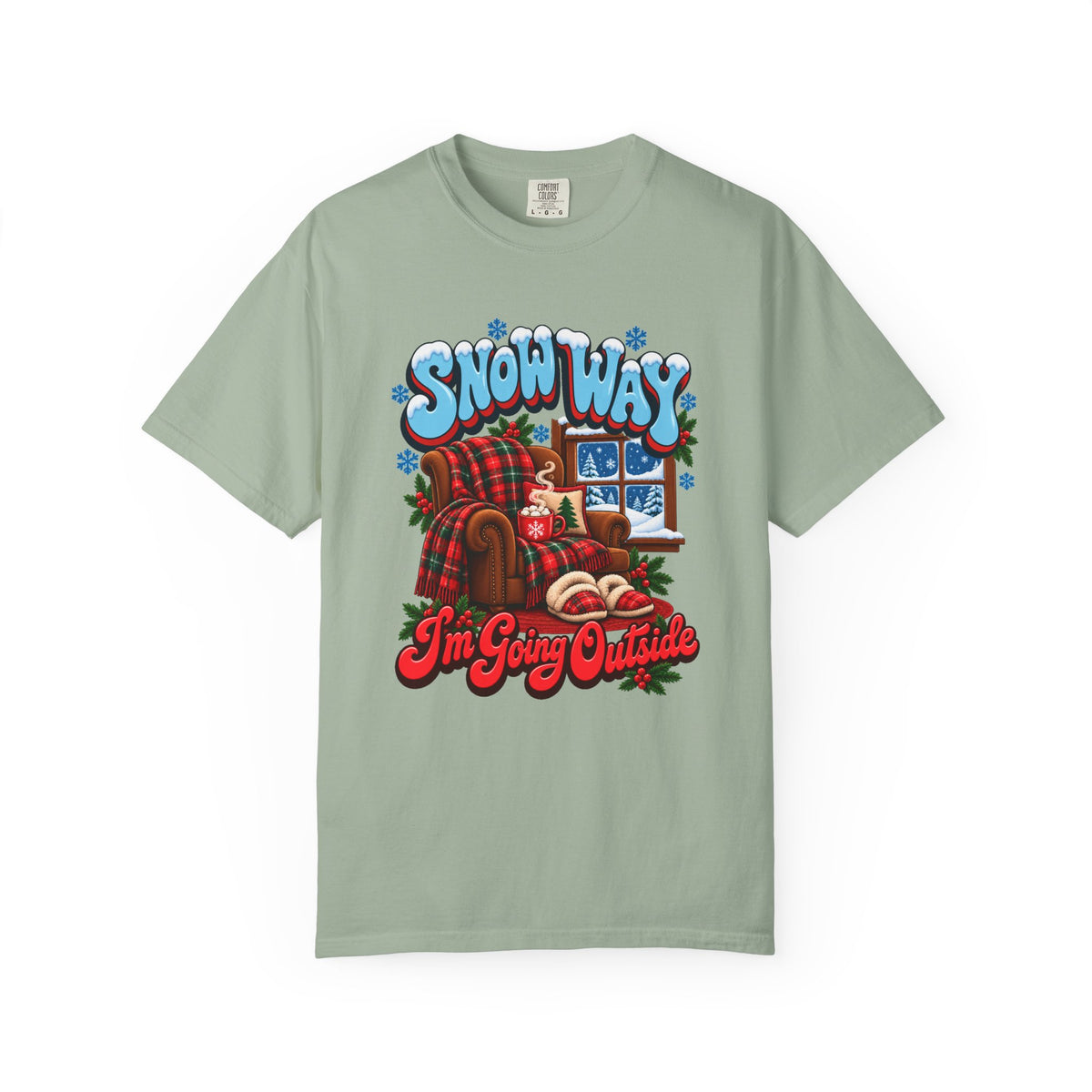 Snow Way I'm Going Outside T-Shirt – Bay