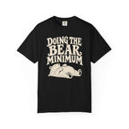 Doing the Bear Minimum T-Shirt