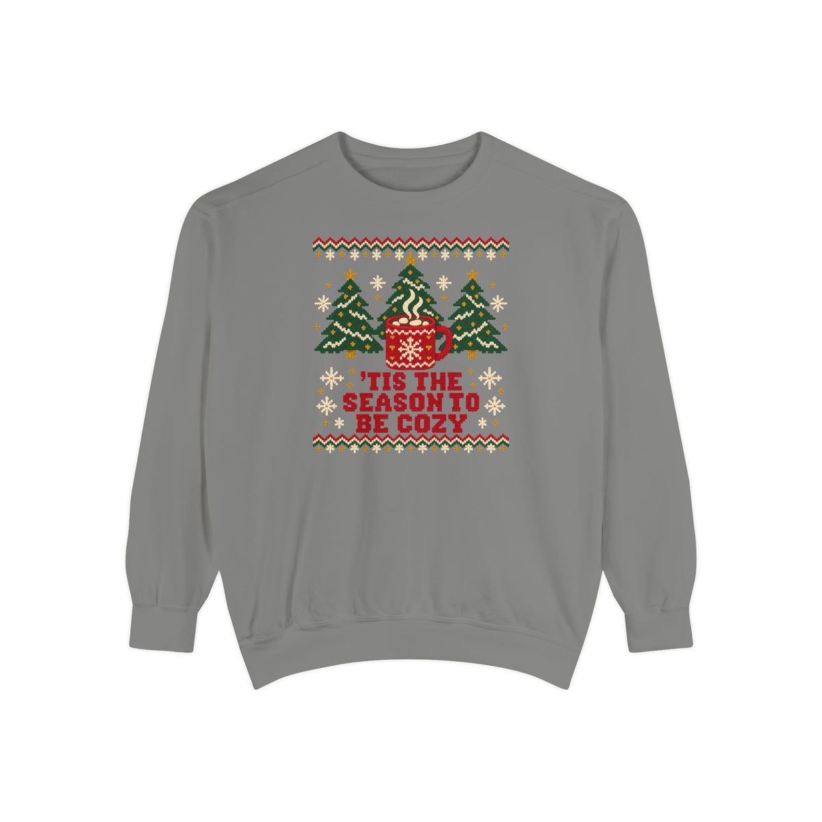 'Tis the Season to Be Cozy Ugly Christmas Sweatshirt – Grey