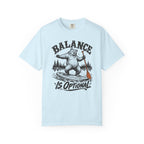 Balance Is Optional T-Shirt