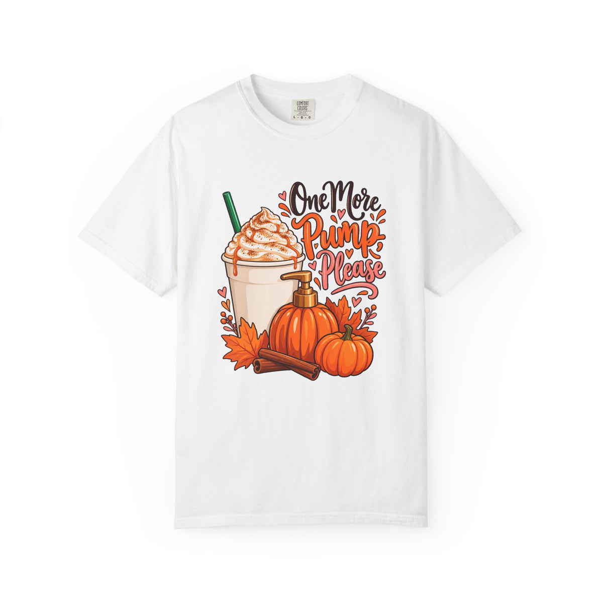 One More Pump, Please T-Shirt – White
