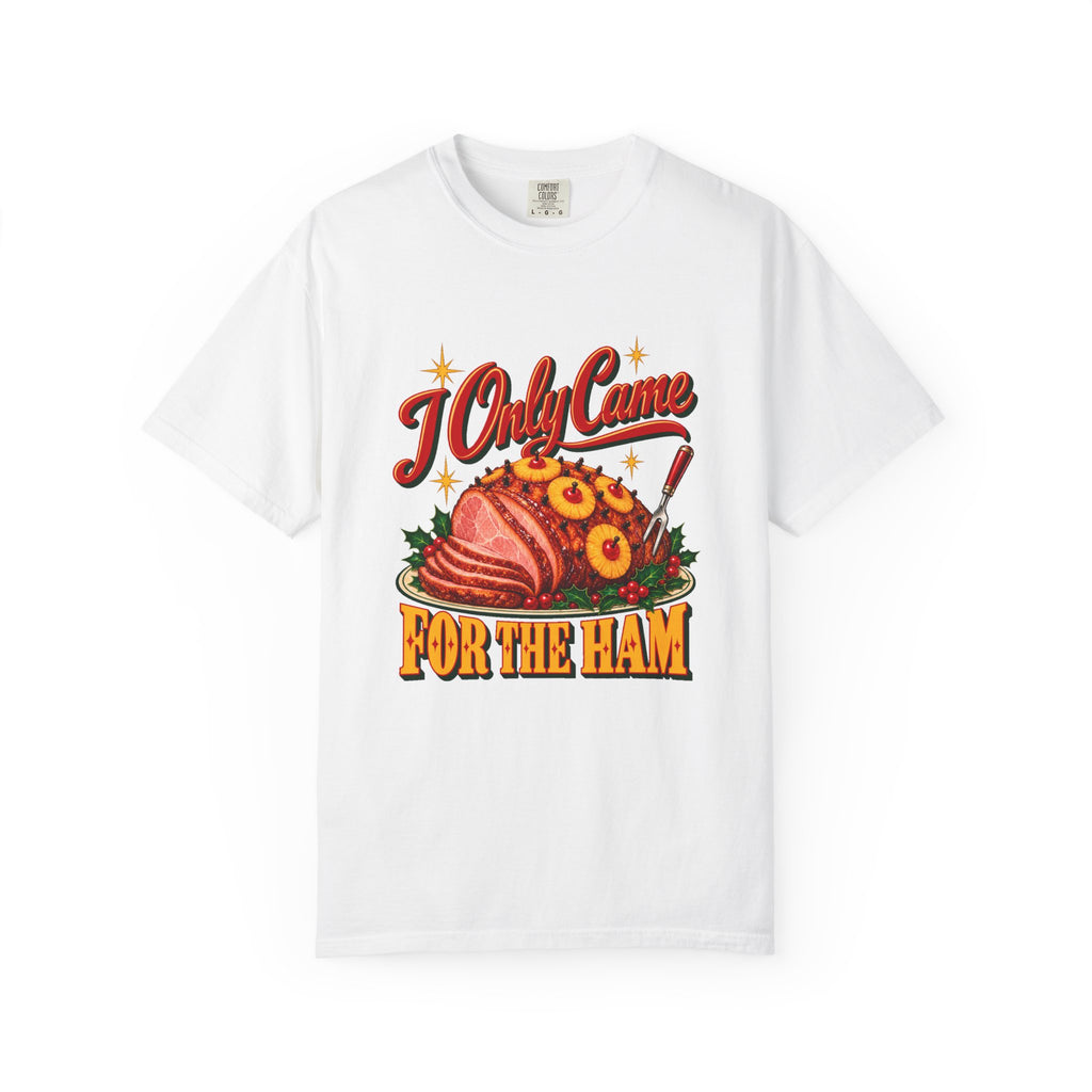 I Only Came for the Ham T-Shirt – White