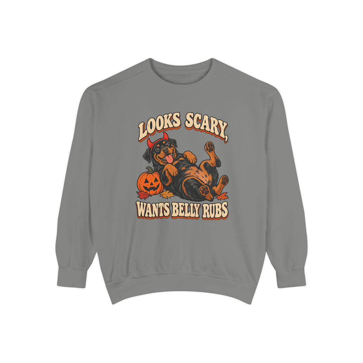 Looks Scary, Wants Belly Rubs Sweatshirt – Grey