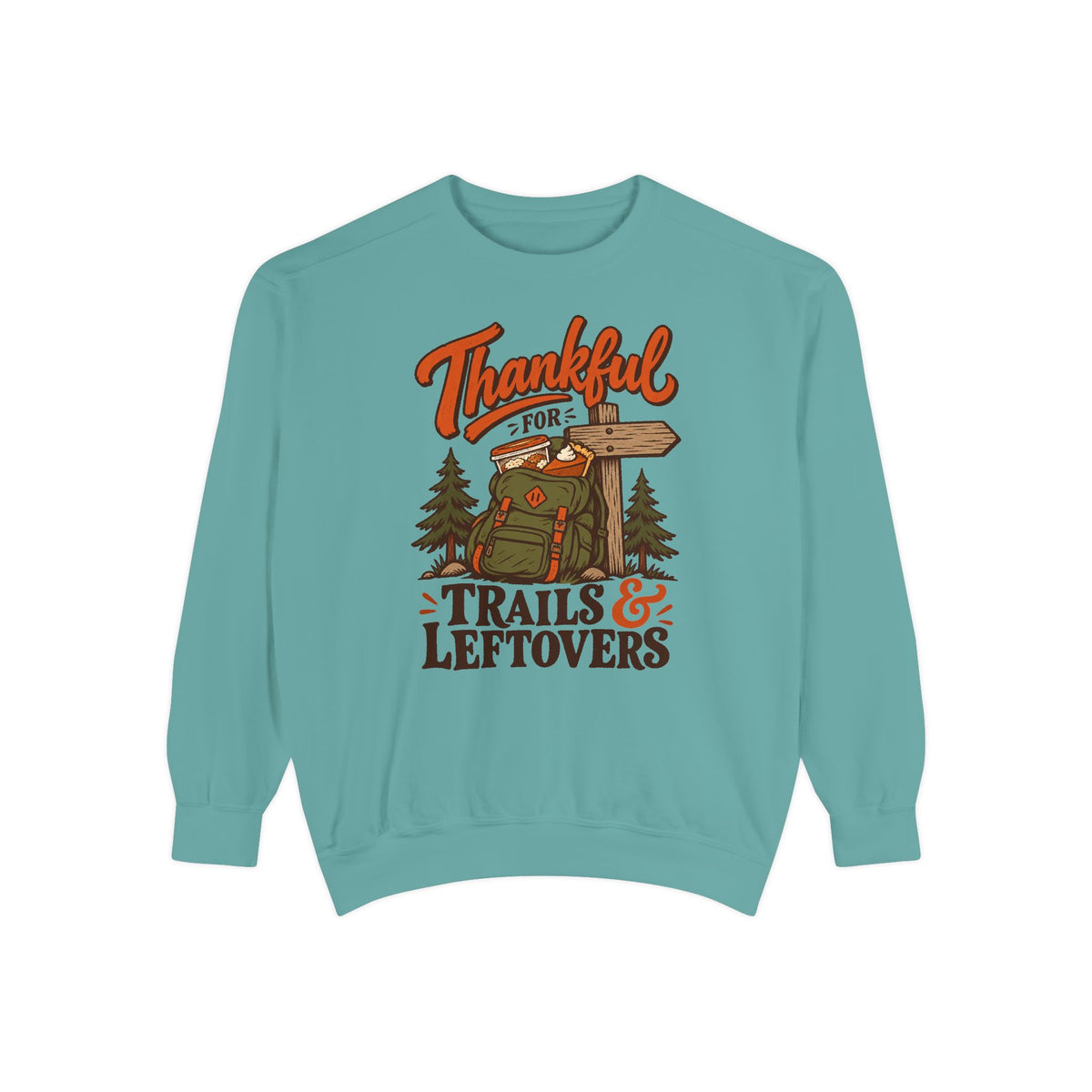 Thankful for Trails and Leftovers Sweatshirt