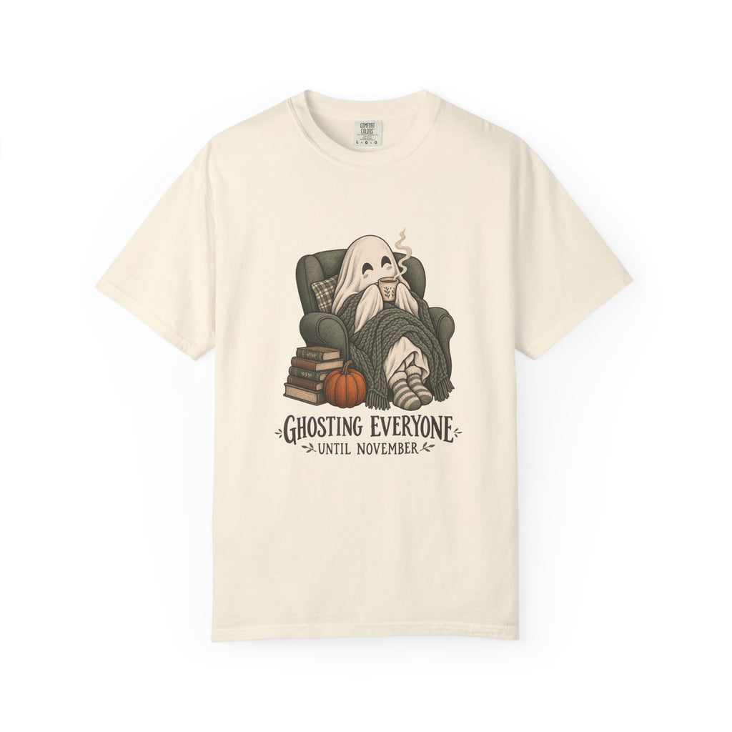 Ghosting Everyone Until November T-Shirt – Ivory