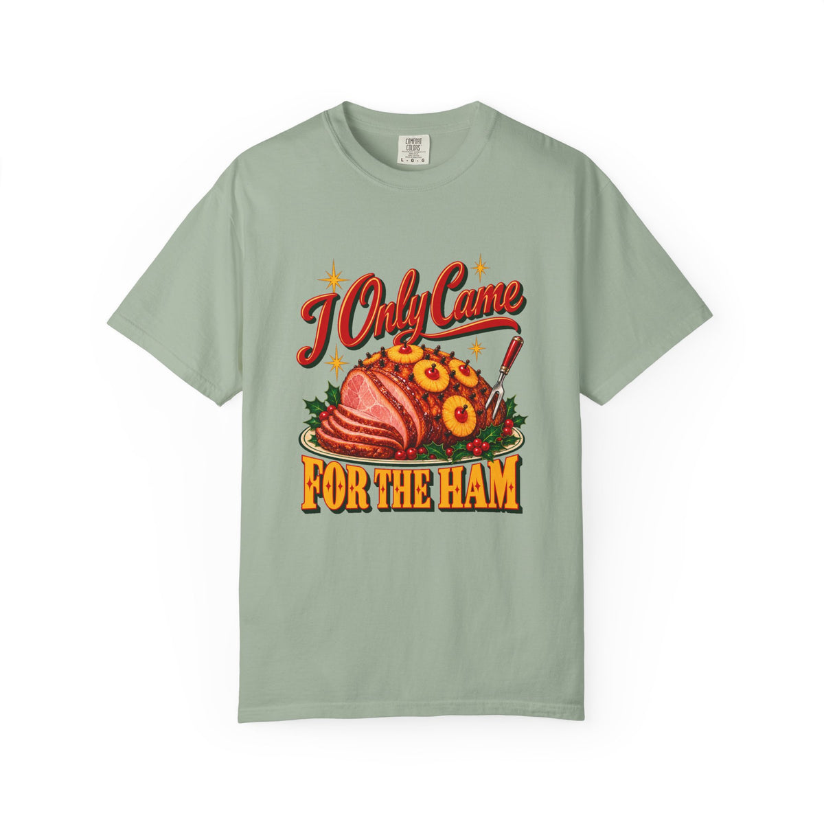 I Only Came for the Ham T-Shirt – Bay