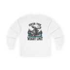 Over the Weight Limit Long Sleeve Shirt