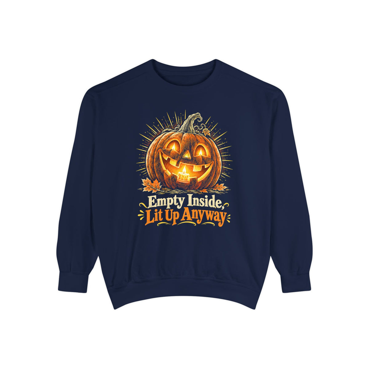 Empty Inside, Lit Up Anyway Sweatshirt – True Navy