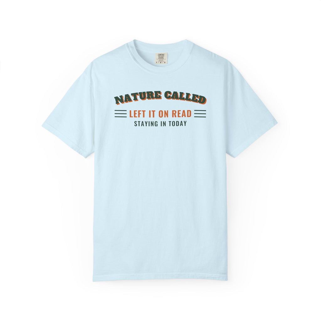 Nature Called, Left It on Read T-Shirt – Chambray