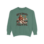 Out of Breath Full of Pie Sweatshirt