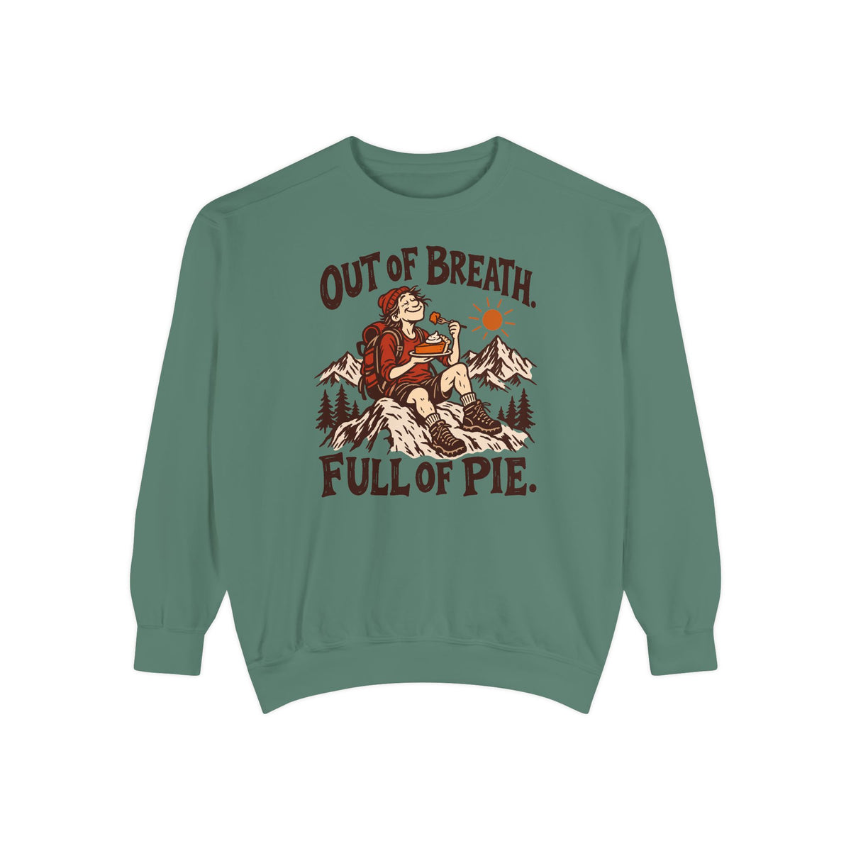 Out of Breath Full of Pie Sweatshirt