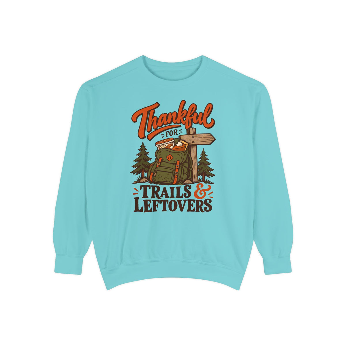 Thankful for Trails and Leftovers Sweatshirt