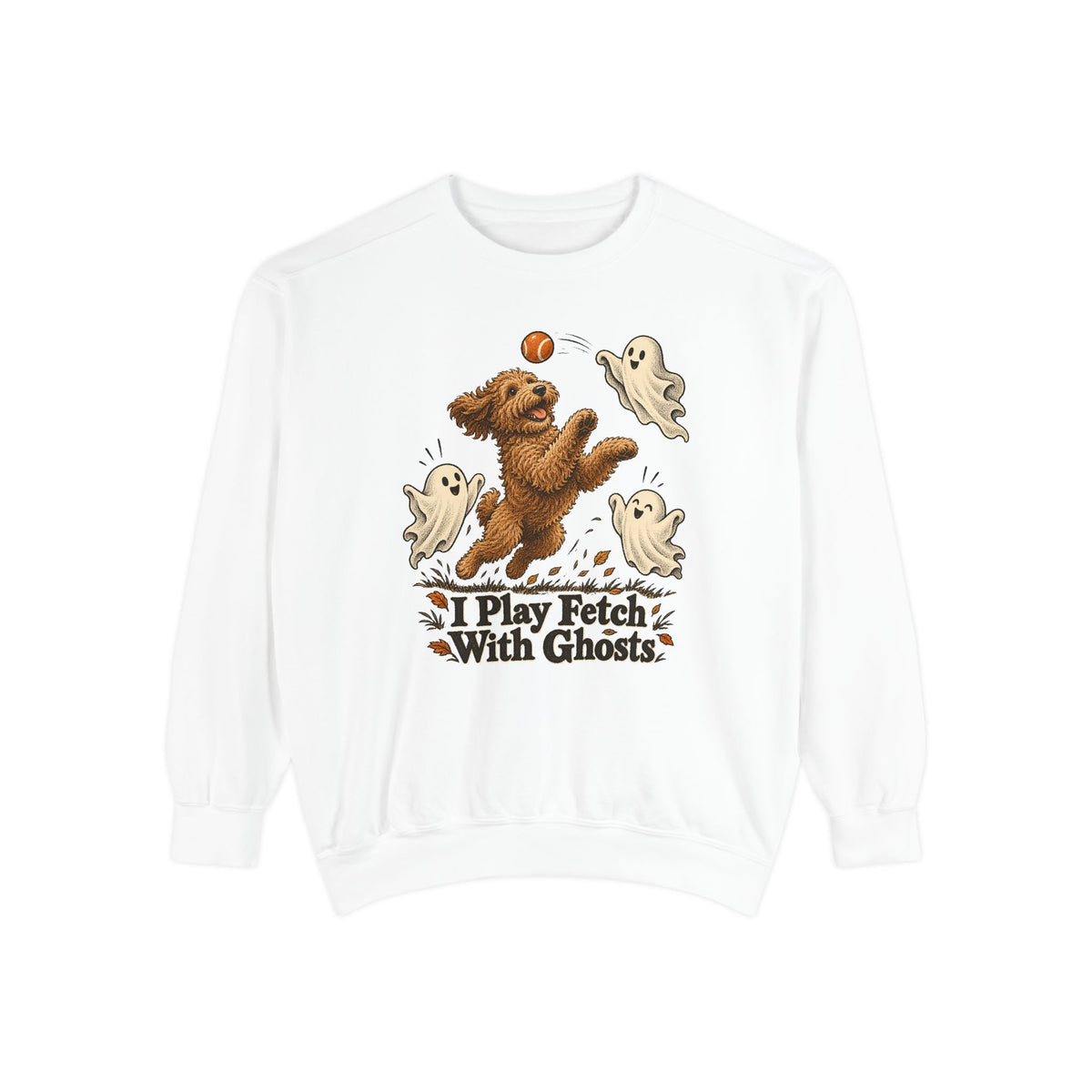 I Play Fetch With Ghosts Sweatshirt – White