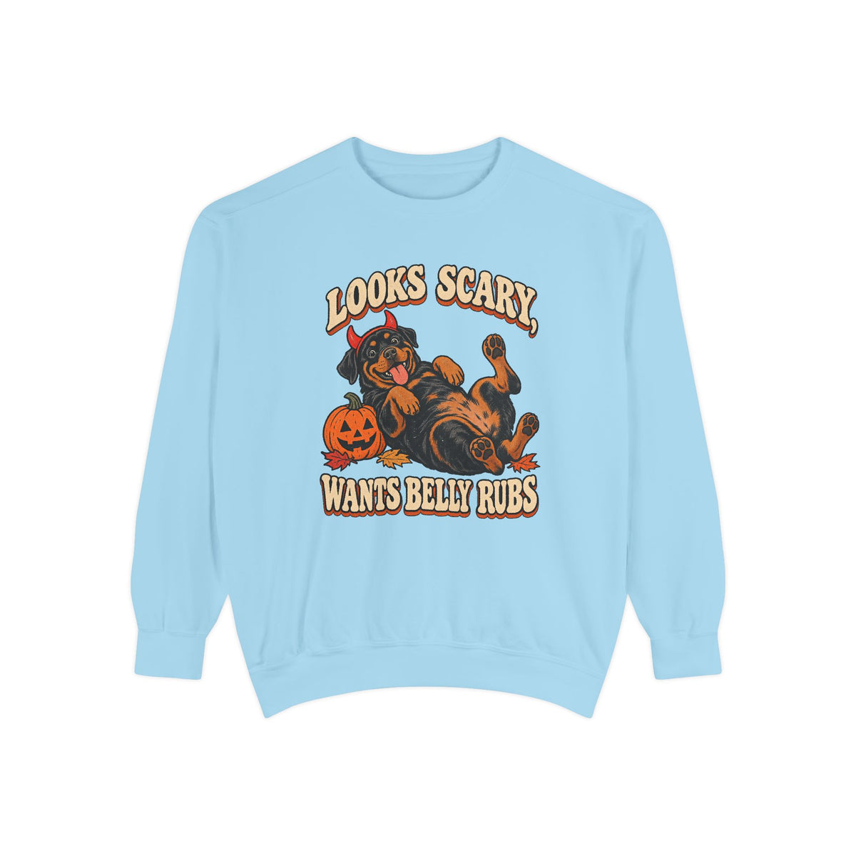 Looks Scary, Wants Belly Rubs Sweatshirt – Chambray