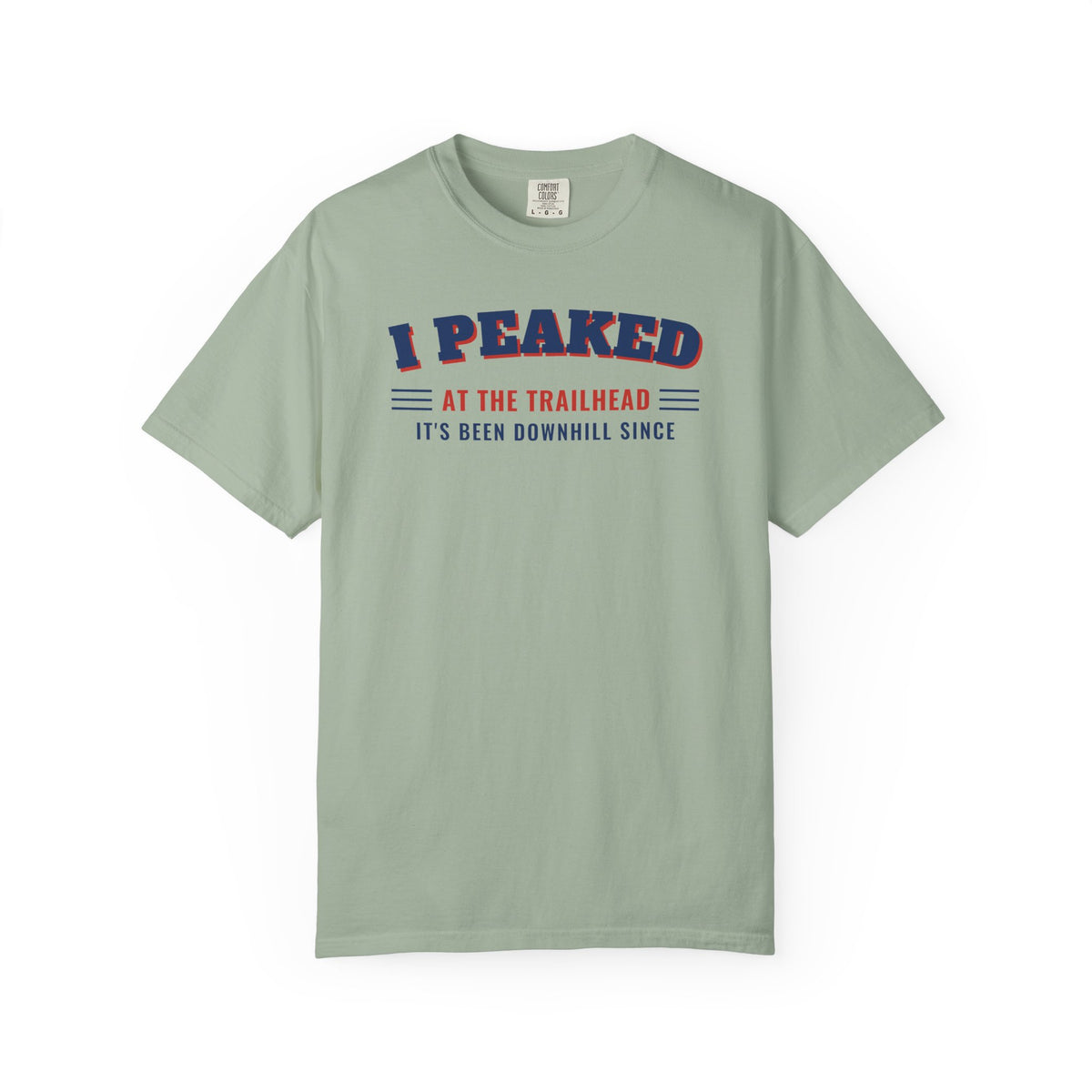 I Peaked at the Trailhead T-Shirt – Bay