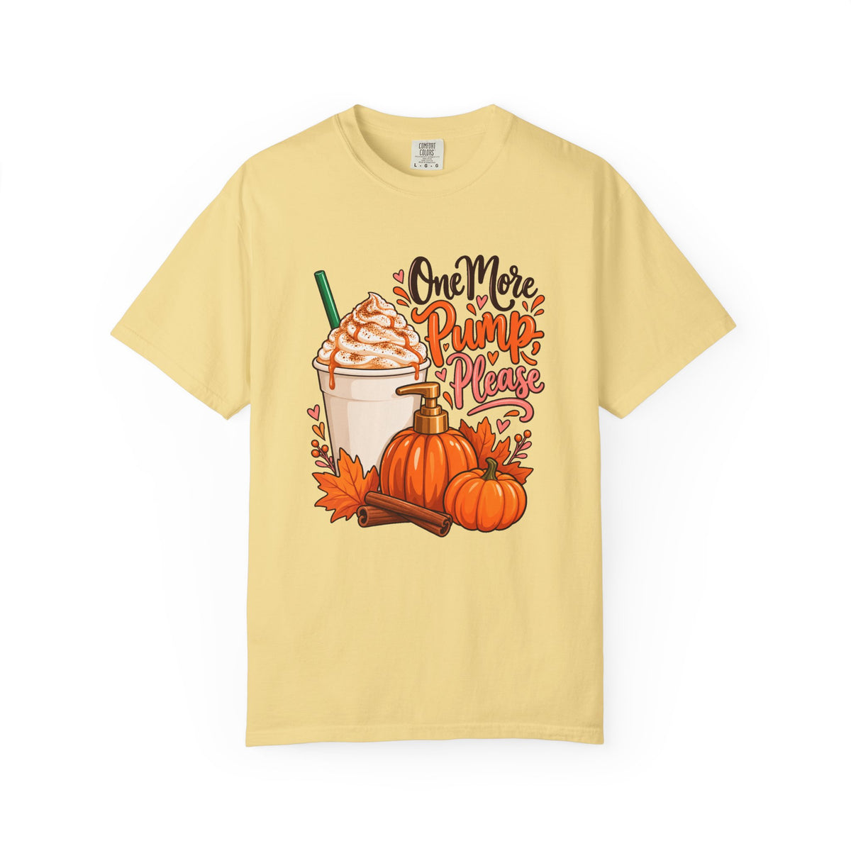 One More Pump, Please T-Shirt – Butter