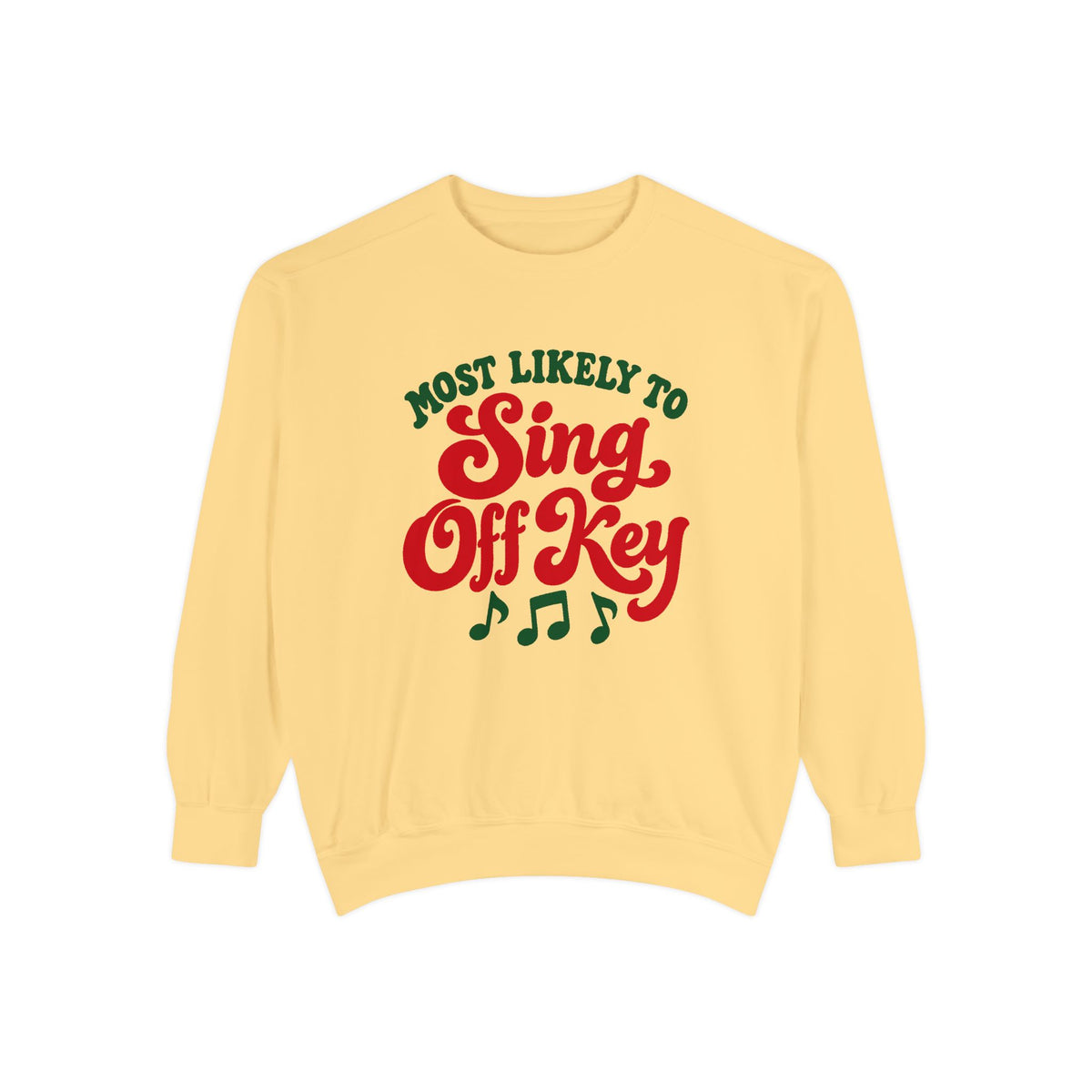 Most Likely To Sing Off Key Sweatshirt – Butter
