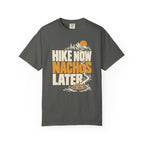 Hike Now Nachos Later T-Shirt