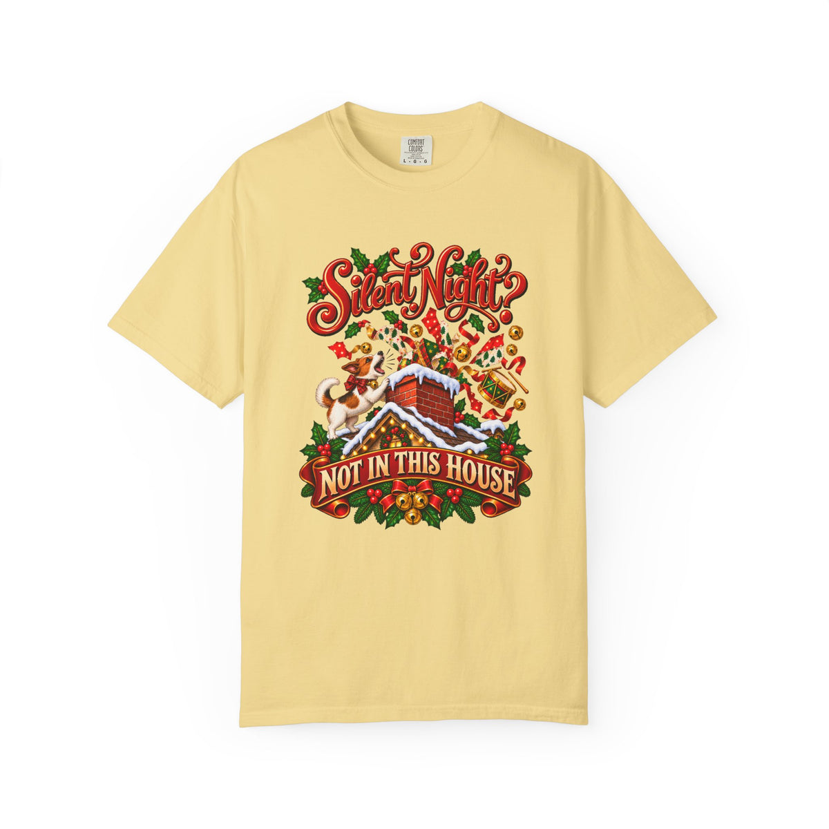 Silent Night? Not in This House T-Shirt – Butter