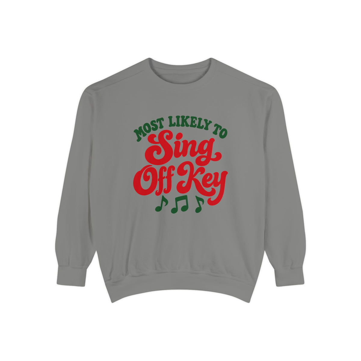Most Likely To Sing Off Key Sweatshirt – Grey