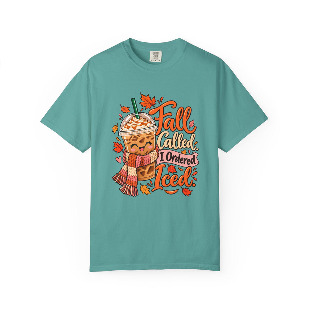 Fall Called. I Ordered Iced. T-Shirt – Seafoam
