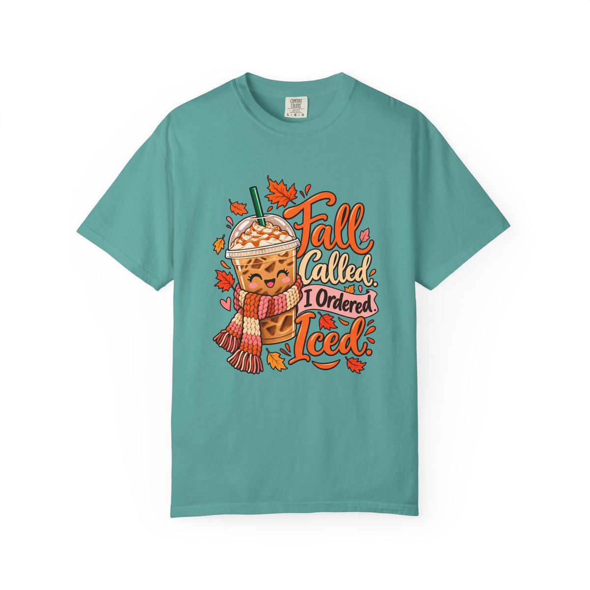 Fall Called. I Ordered Iced. T-Shirt – Seafoam