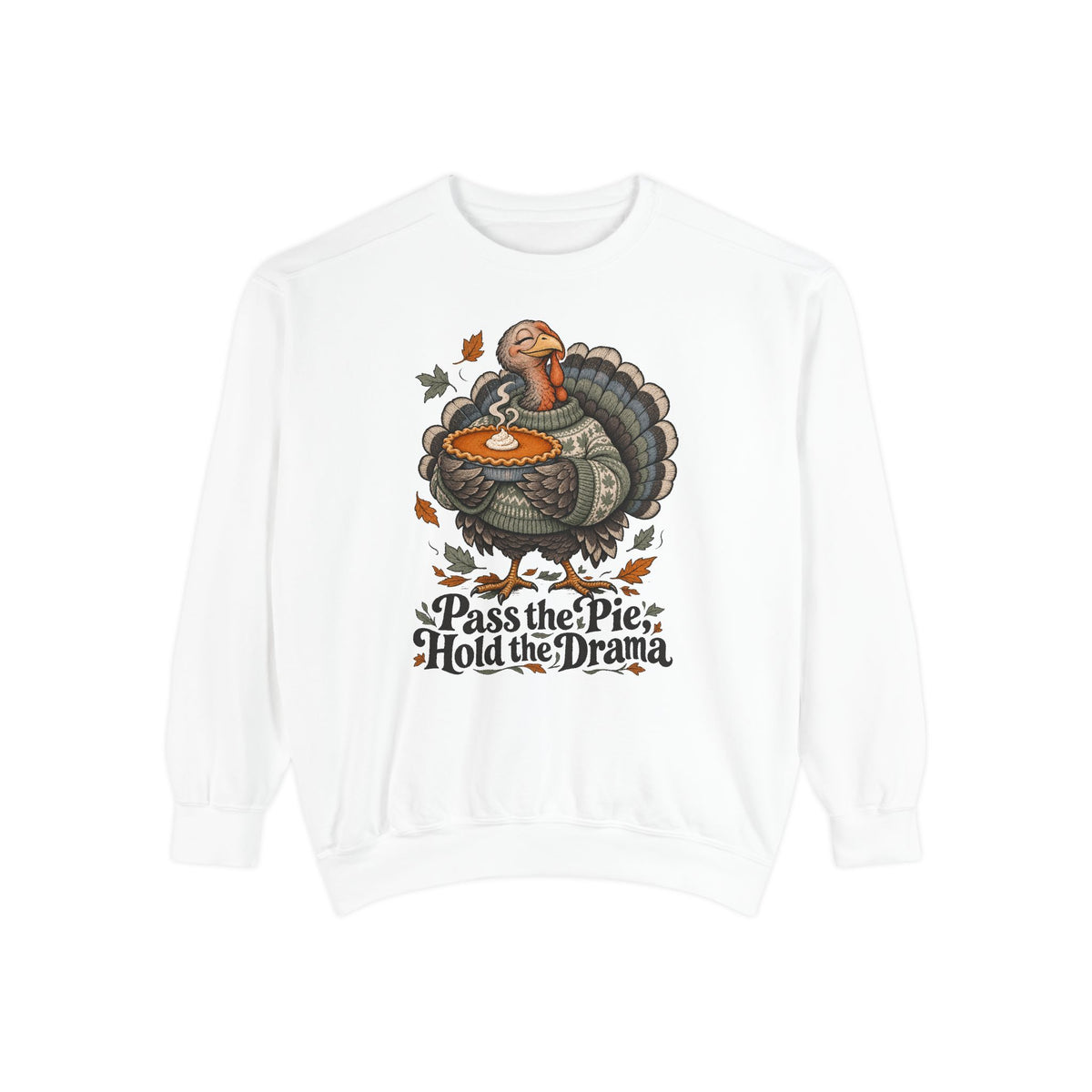 Pass the Pie, Hold the Drama Sweatshirt – White