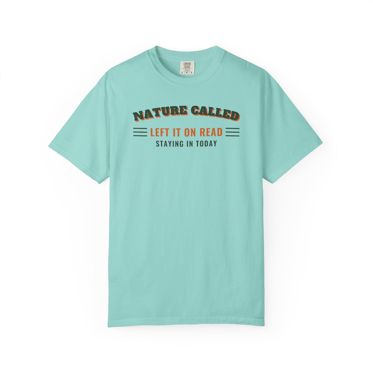 Nature Called, Left It on Read T-Shirt – Chalky Mint