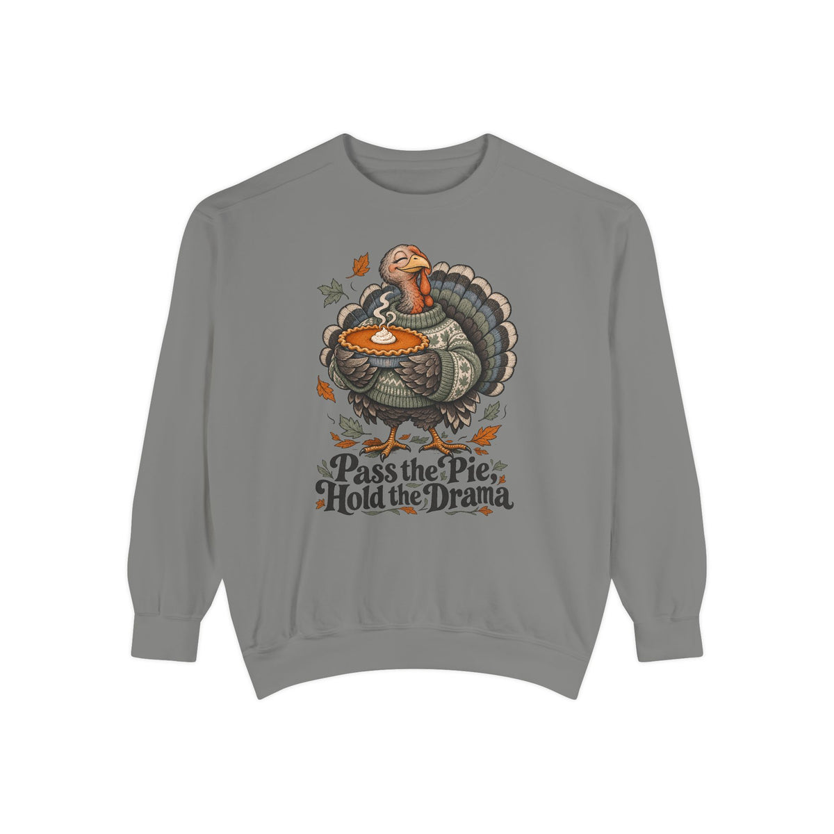 Pass the Pie, Hold the Drama Sweatshirt – Grey