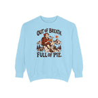 Out of Breath Full of Pie Sweatshirt