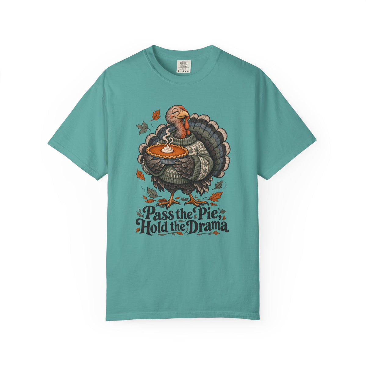 Pass the Pie, Hold the Drama T-Shirt – Seafoam