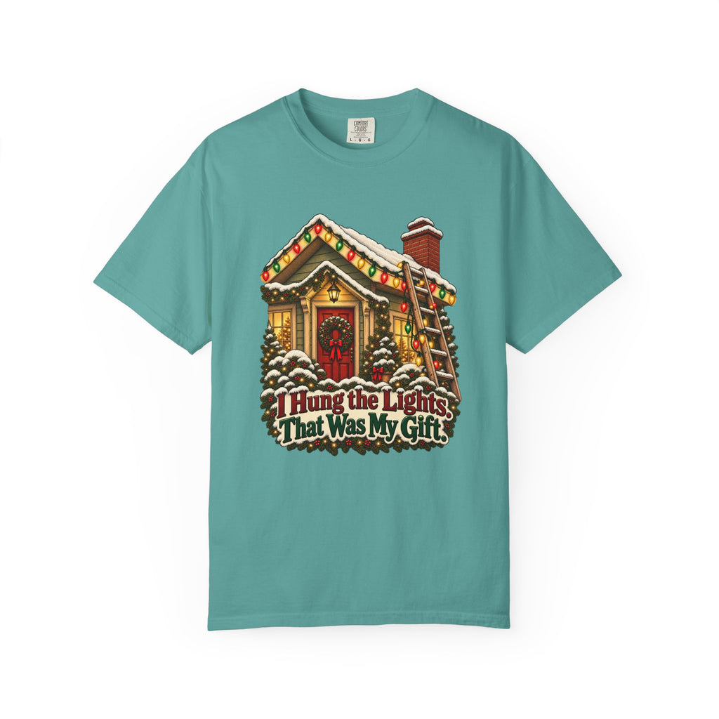 I Hung the Lights. That Was My Gift. T-Shirt – Seafoam