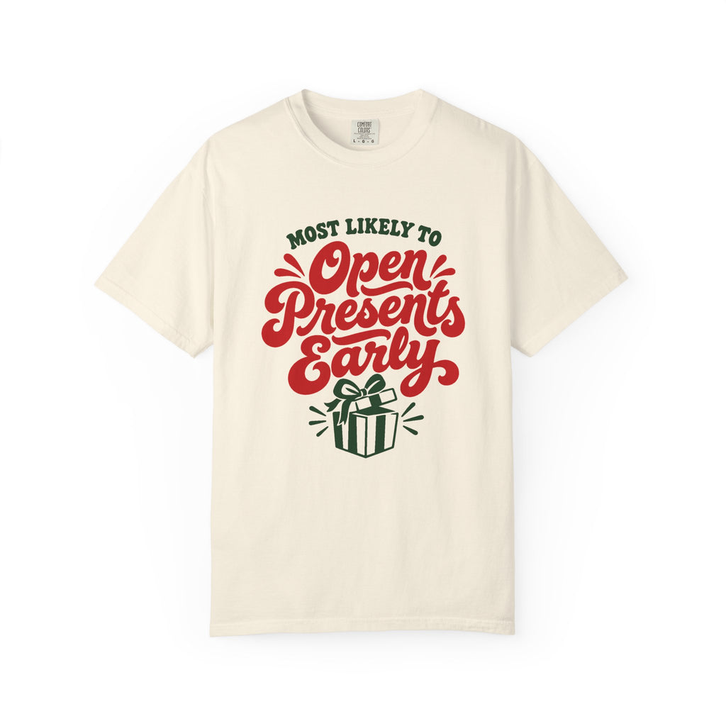 Most Likely To Open Presents Early T-Shirt – Ivory