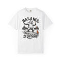 Balance Is Optional T-Shirt