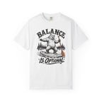 Balance Is Optional T-Shirt