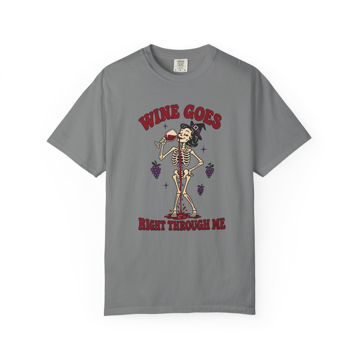 Wine Goes Right Through Me T-Shirt – Grey