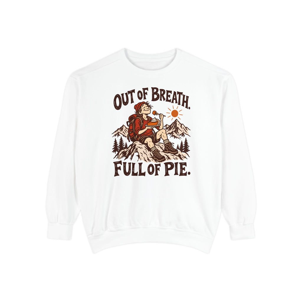 Out of Breath Full of Pie Sweatshirt