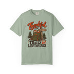 Thankful for Trails and Leftovers T-Shirt