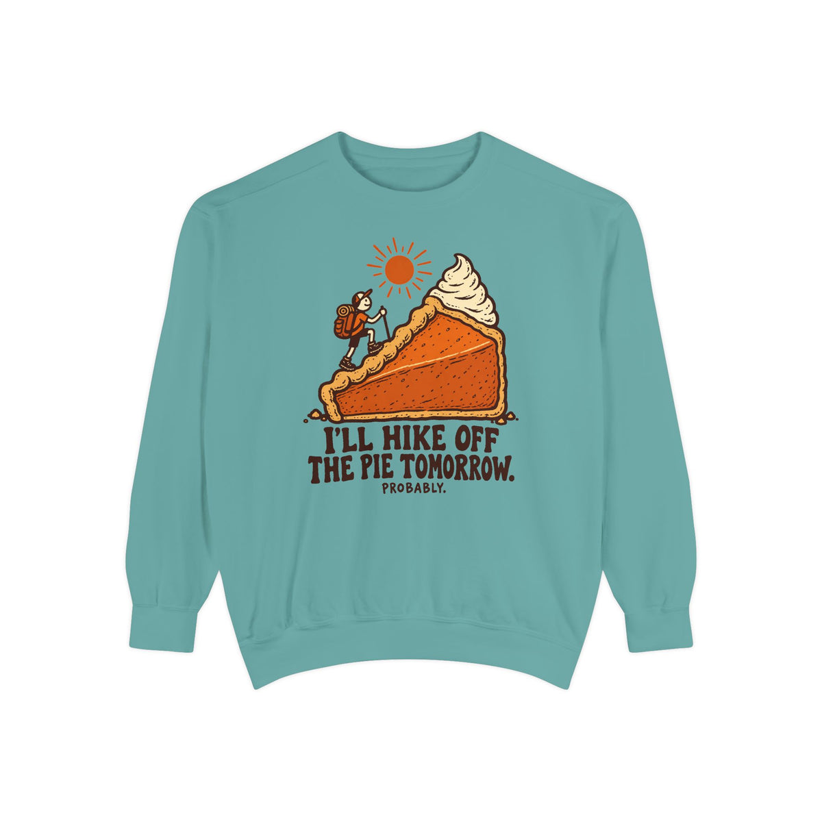Hike Off the Pie Sweatshirt