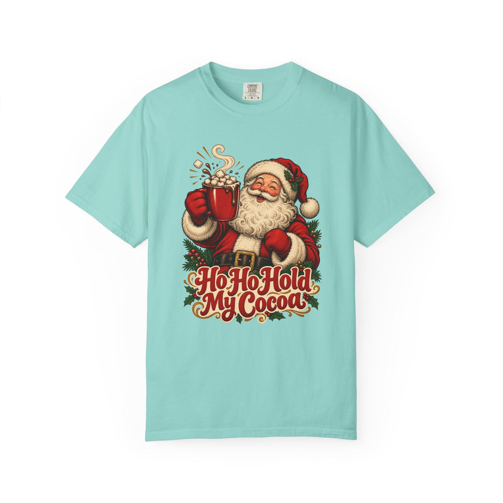 Ho Ho Hold My Cocoa T-Shirt – Chalky Mint