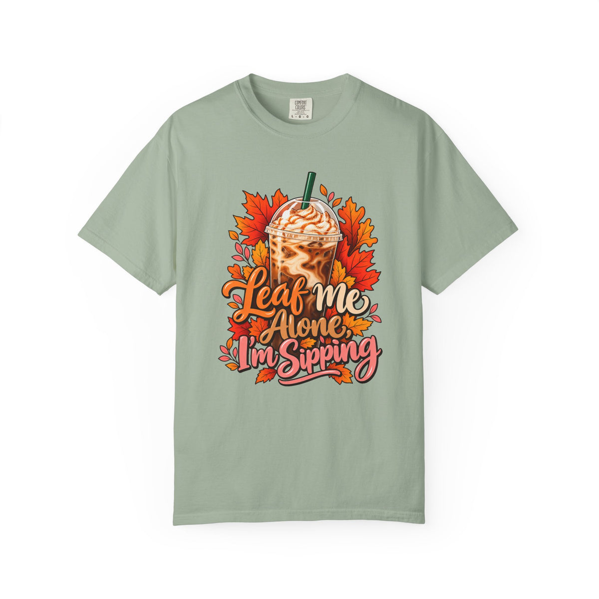 Leaf Me Alone, I'm Sipping T-Shirt – Bay