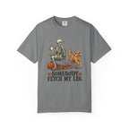 Somebody Fetch My Leg T-Shirt – Grey