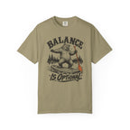 Balance Is Optional T-Shirt