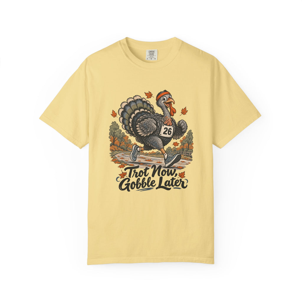 Trot Now, Gobble Later T-Shirt – Butter