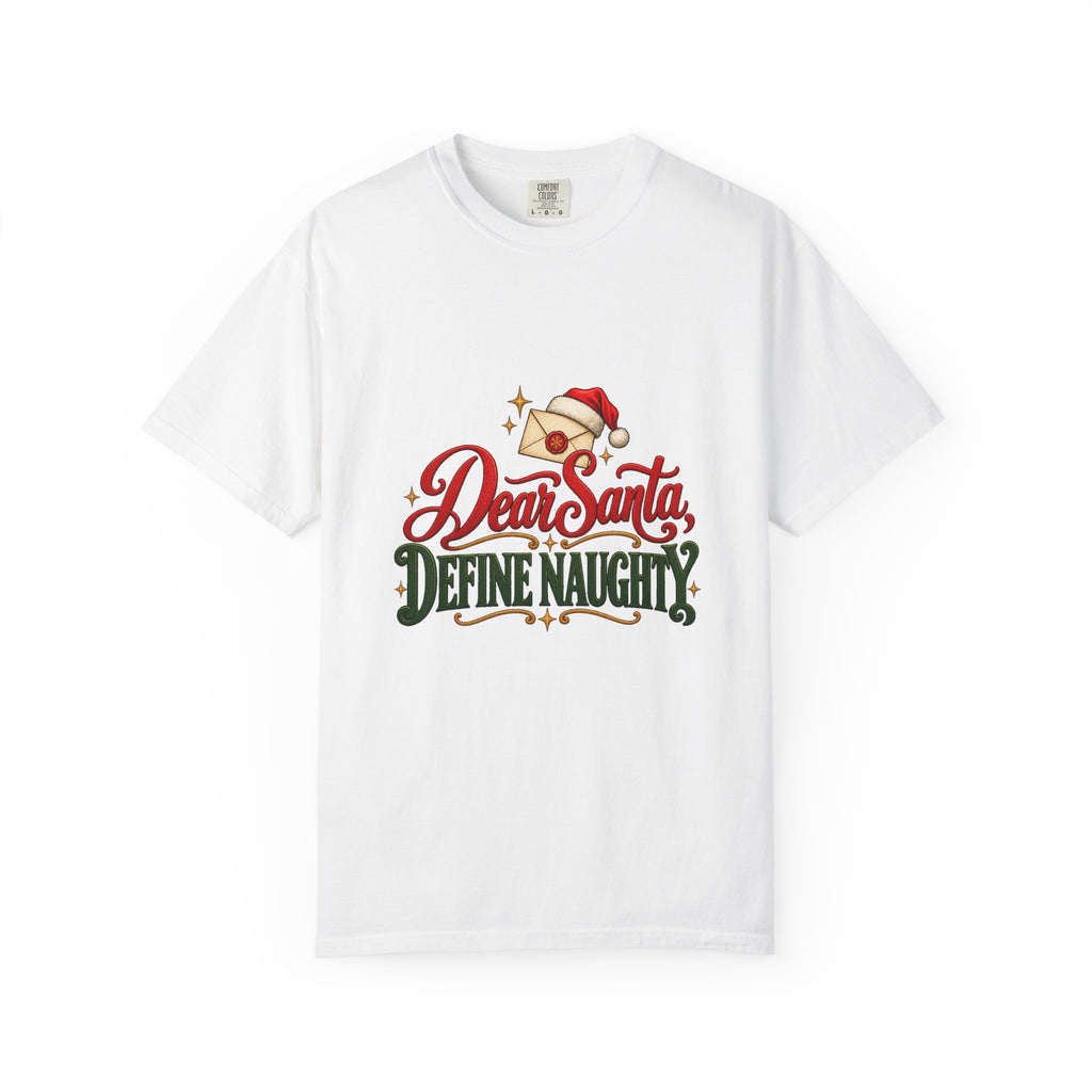 Dear Santa, Define Naughty T-Shirt – White