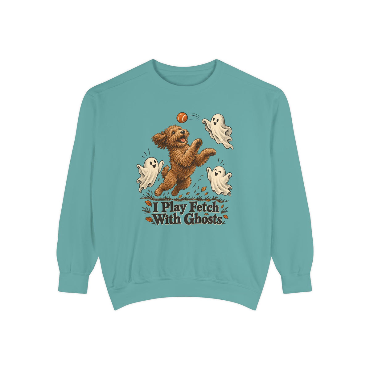 I Play Fetch With Ghosts Sweatshirt – Seafoam