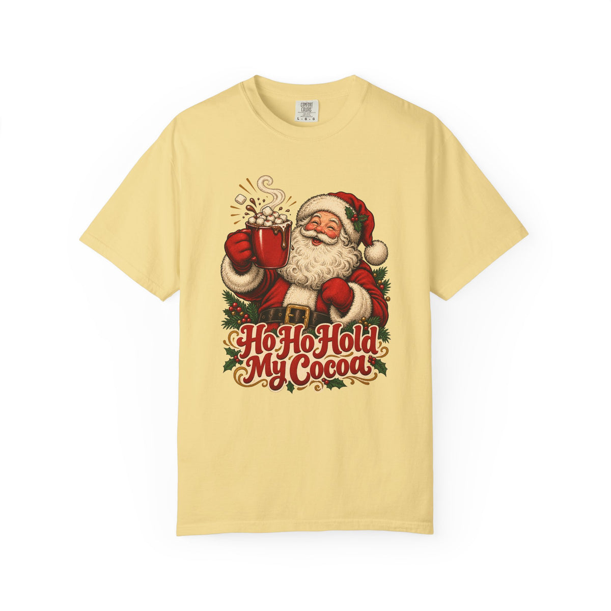 Ho Ho Hold My Cocoa T-Shirt – Butter